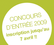 Concours d'entrée 2009 - inscription jusqu'au 7 avril